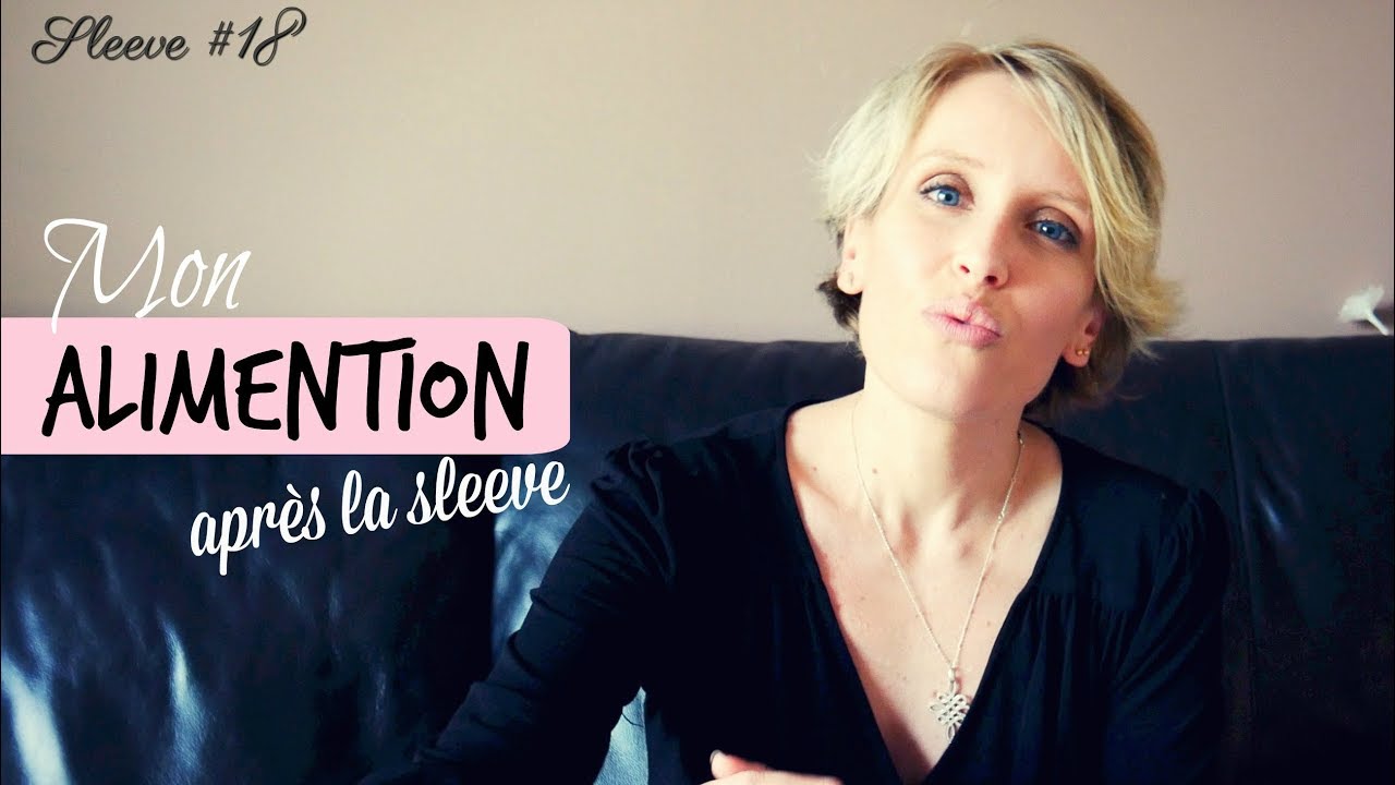 Sleeve#18 Mon alimentation après la sleeve