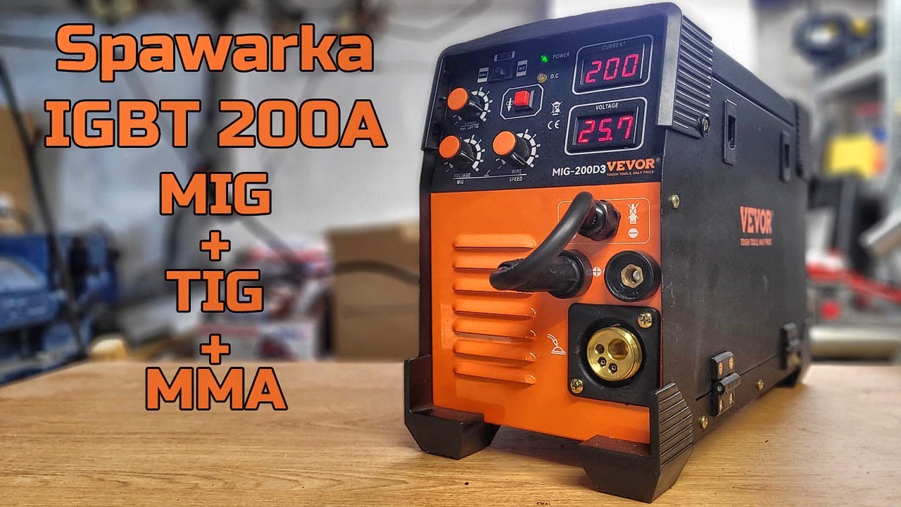 Spawarka VEVOR IGBT 200A 3w1 MIG + TIG + MMA - TEST VEVOR MIG-200D3