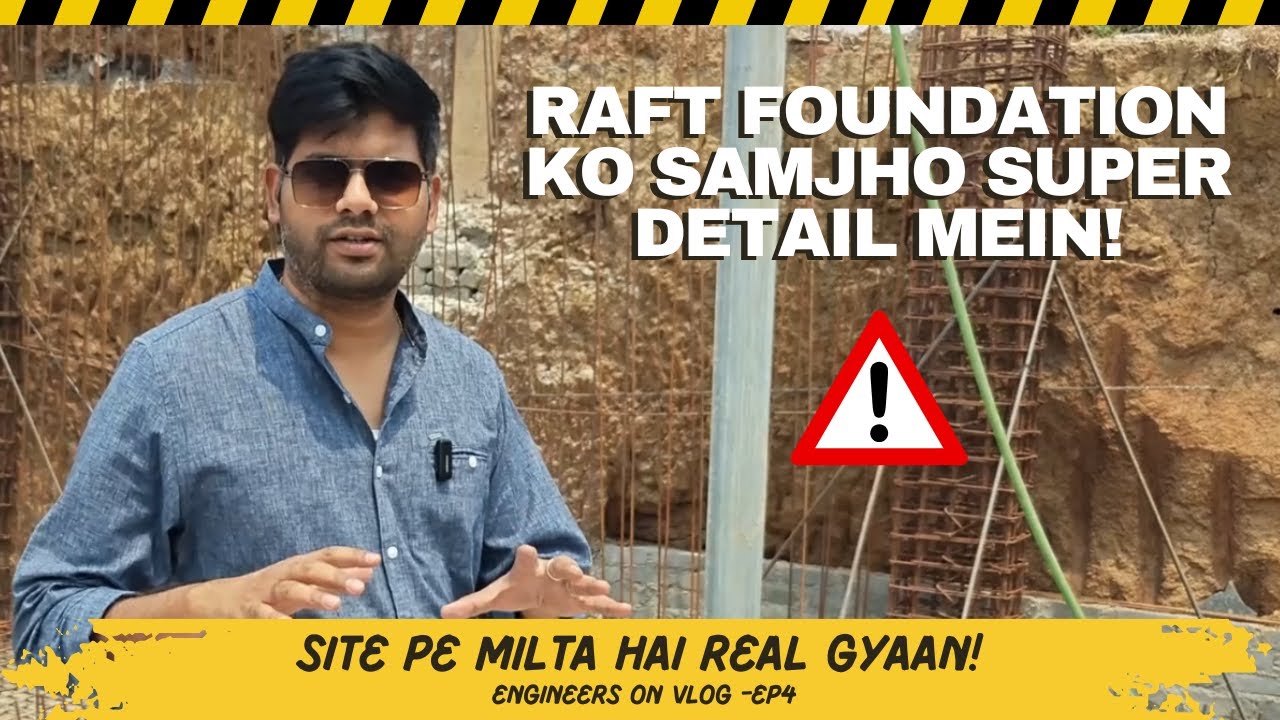 Basement Raft Foundation Ko Samjho Super Detail Mein! | Engineers on Vlog - Episode 4