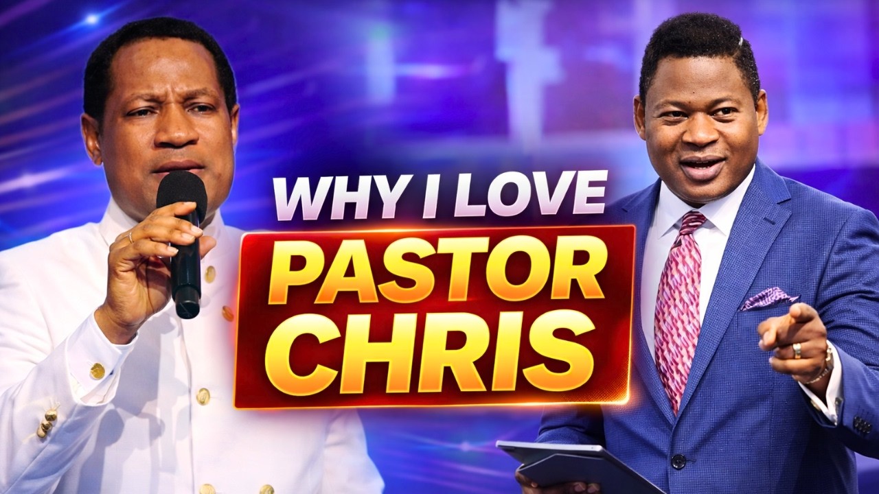 WHY I LOVE PASTOR CHRIS - REV TOM AMENKHIENAN