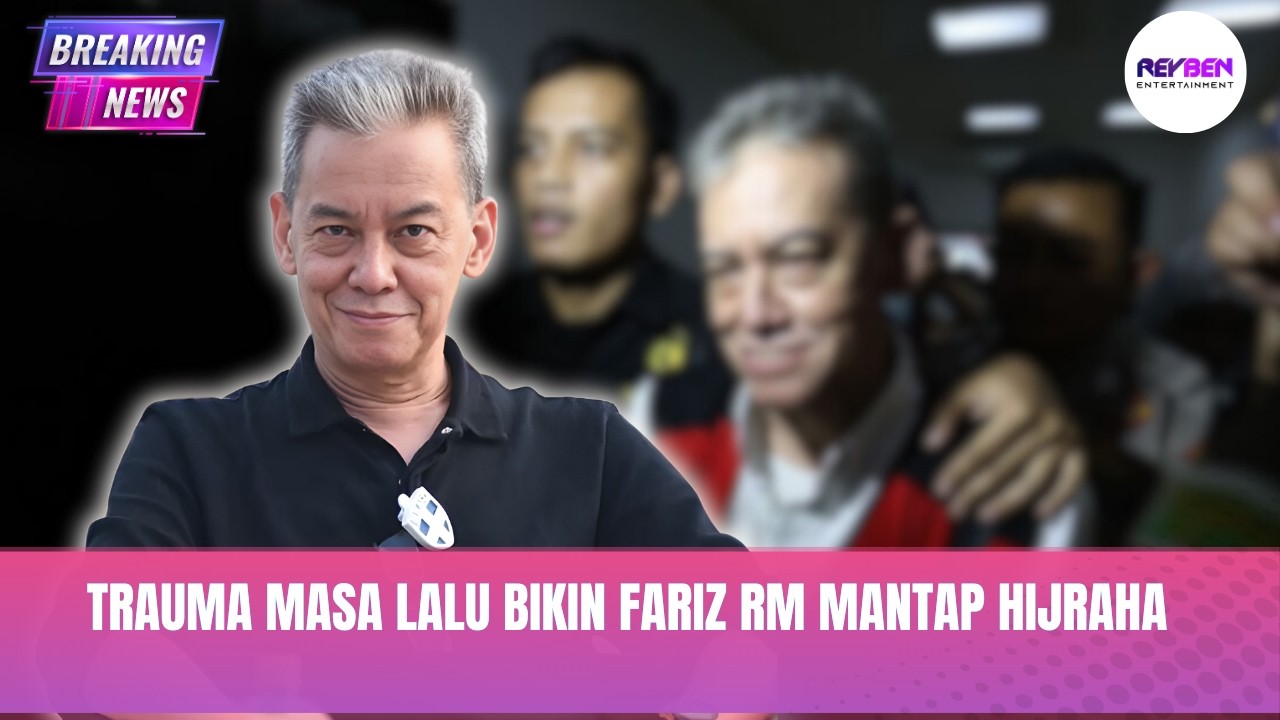 TRAUMA MASA LALU BIKIN FARIZ RM MANTAP HIJRAHA