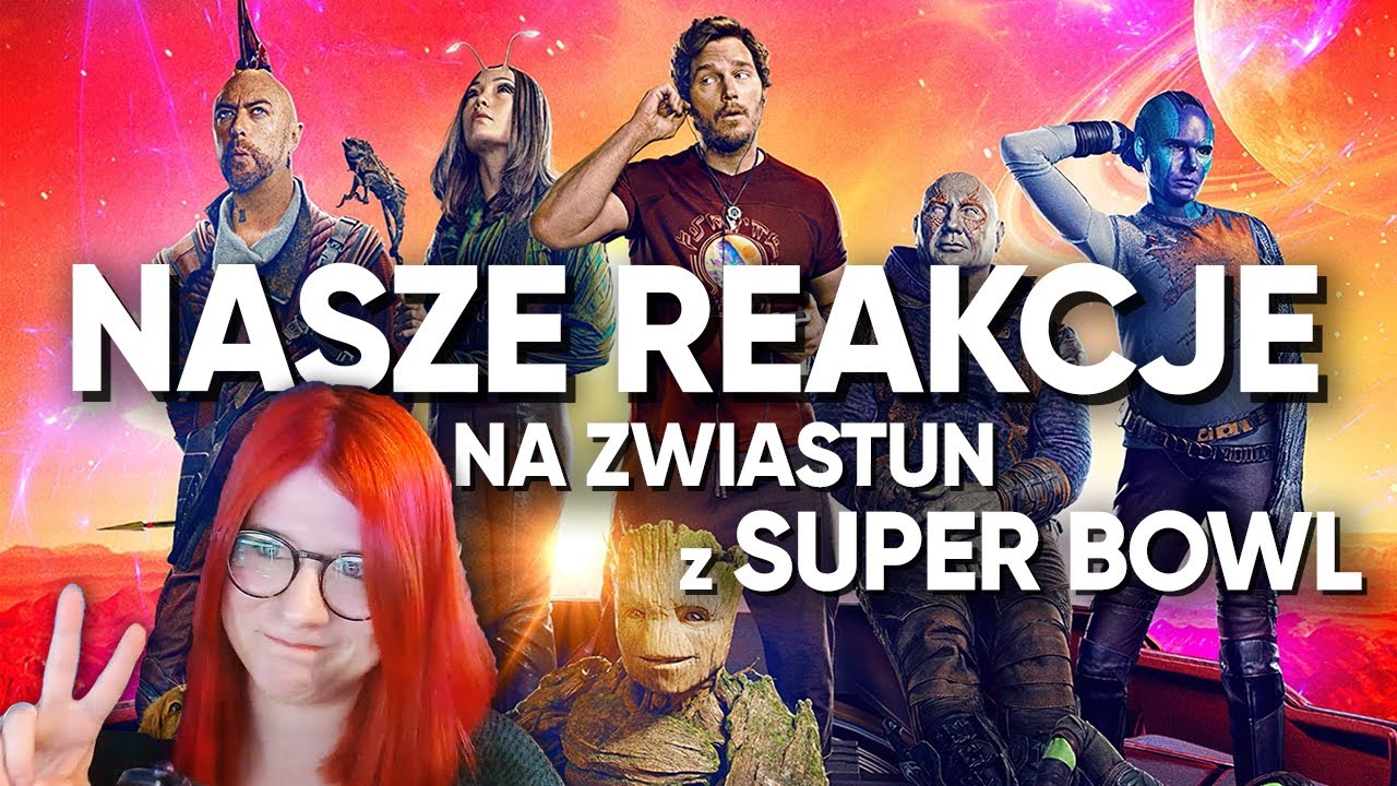 STRAŻNICY GALAKTYKI VOL. 3 - nasze reakcje na zwiastun z Super Bowl