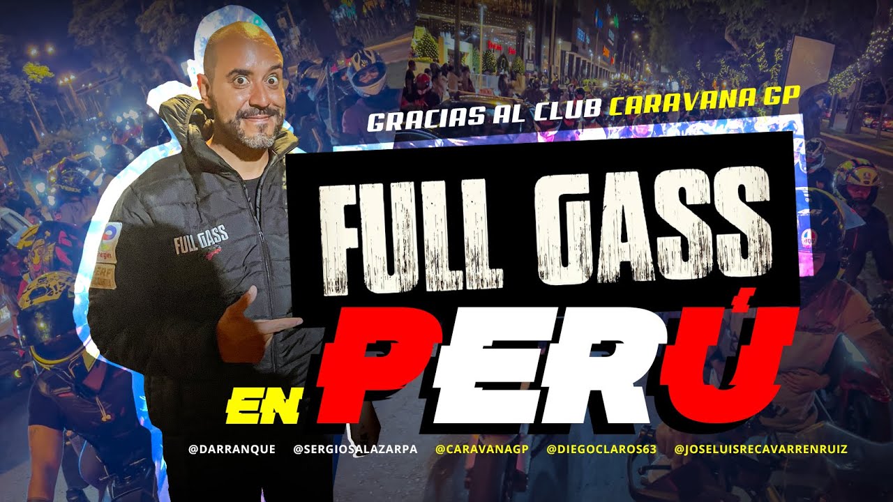 @FULLGASSOFICIAL en PERÚ gracias al club Caravana GP