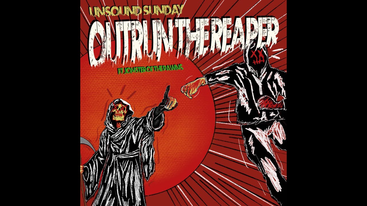 Unsound Sunday - Outrun the Reaper ft. Jonster of The Pawns (OFFICIAL LYRIC VIDEO)