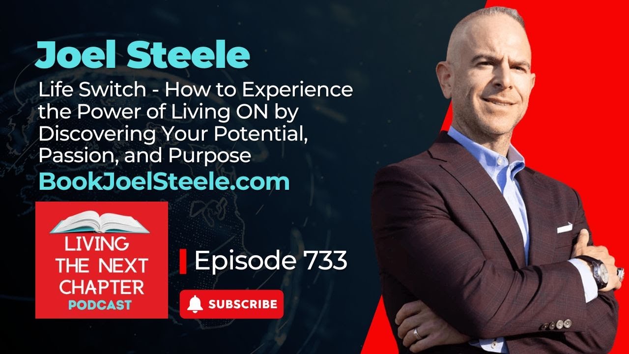 Joel Steele - Life Switch - the Power of Living ON, Discover Your Potential, Passion, and Purpose