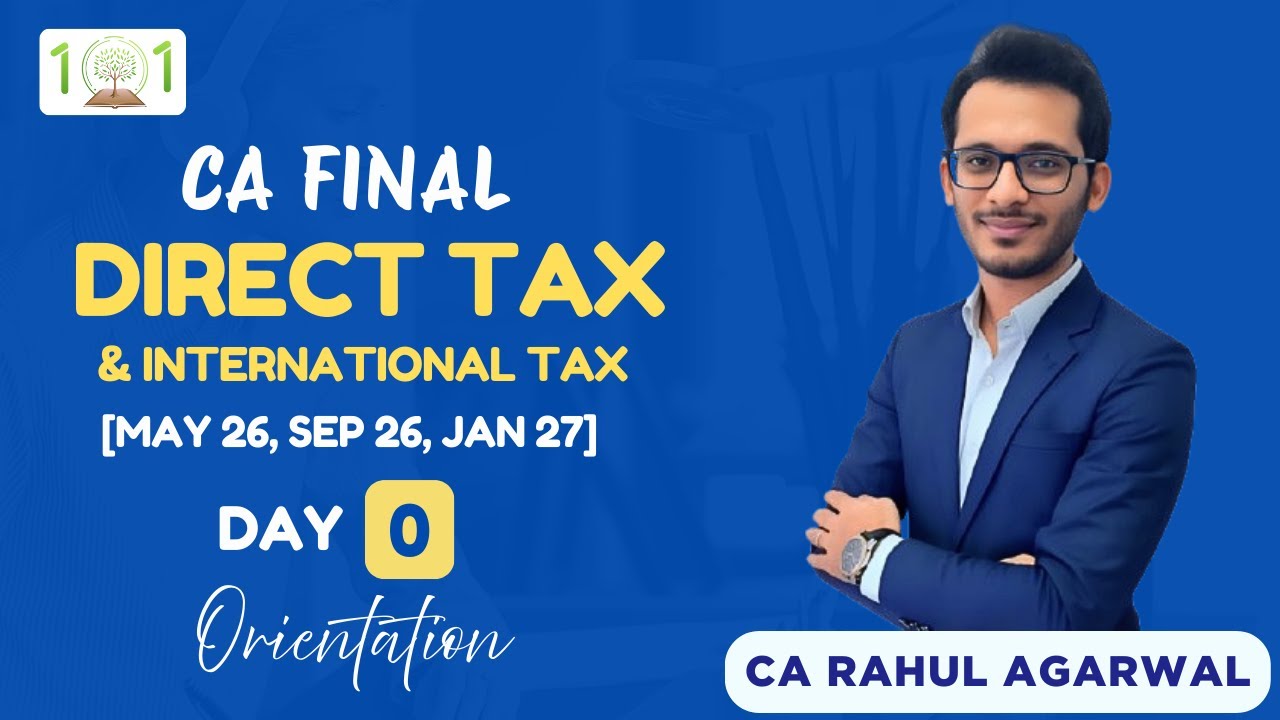CA FINAL | DIRECT TAX | DAY 0 | ORIENTATION | MAY 26, Sep 26, Jan 27