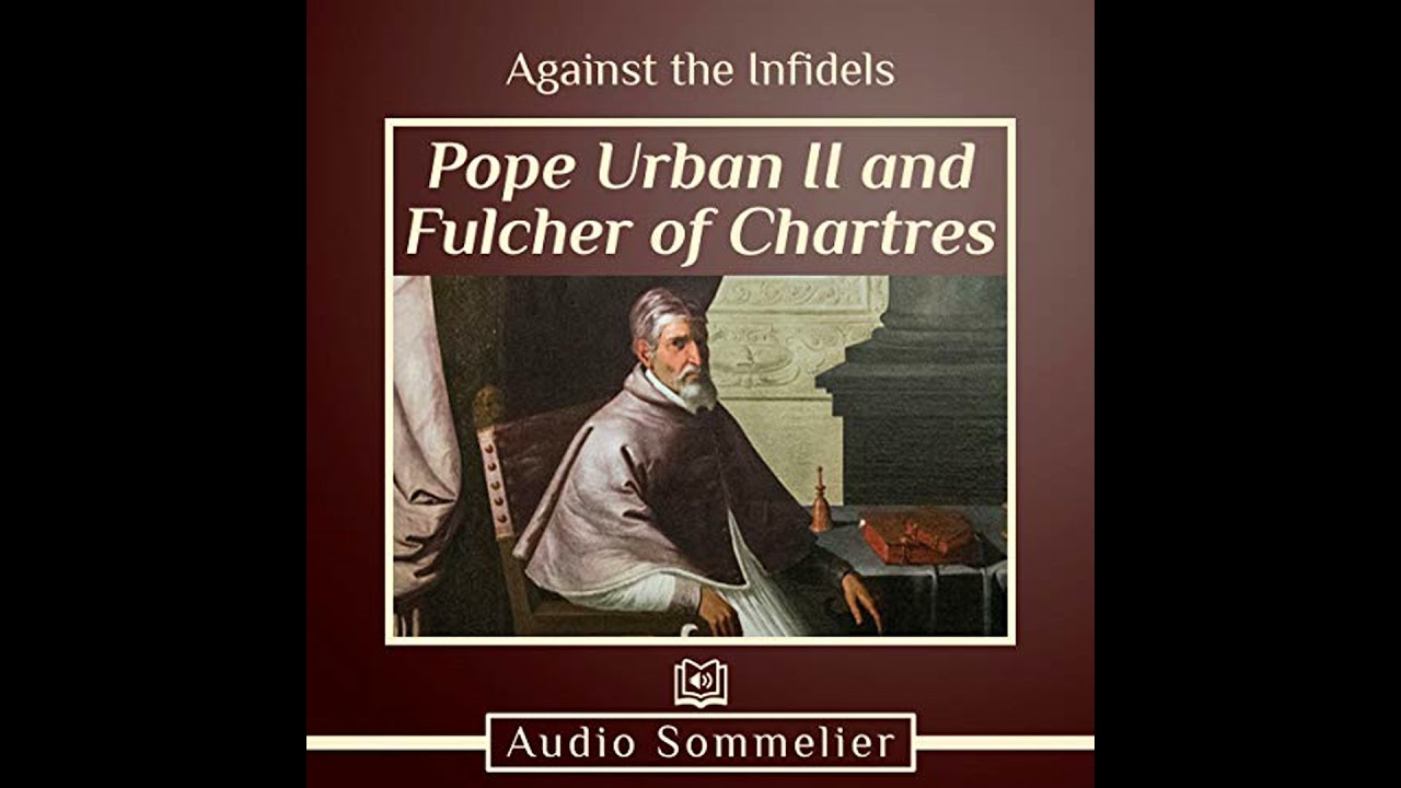 Against the Infidels by Fulcher Of Chartres | Free Audiobook