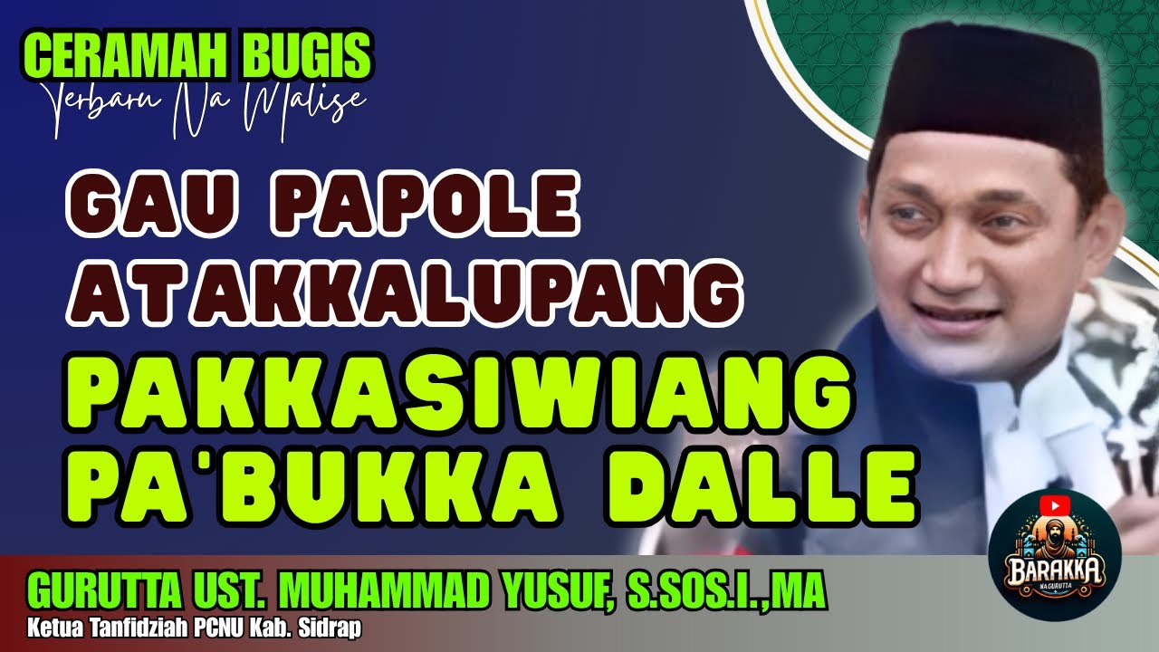 CERAMAH BUGIS | PAKKASIWING PA’BUKKA DALLE | GURUTTA UST. MUHAMMAD YUSUF, S.SOS.I.,MA