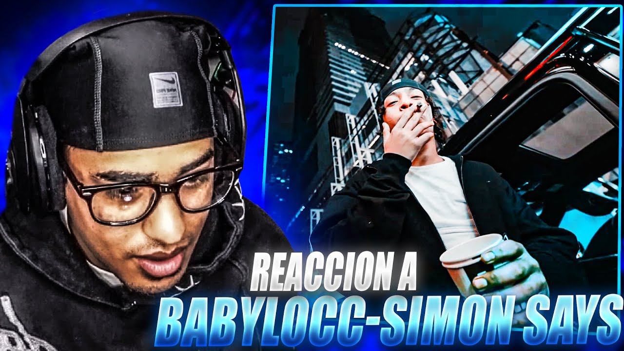REYDELACITY REACCIONA A BABYLOCC - SIMON SAYS (Video Official)