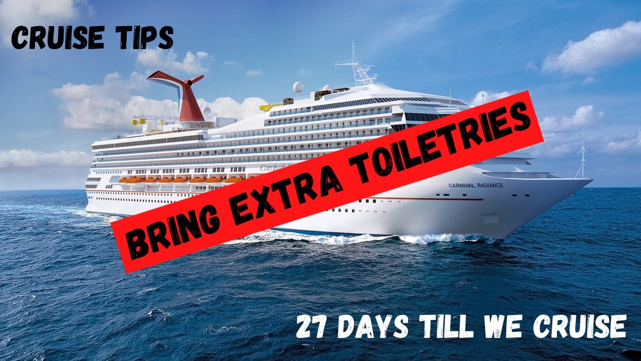 Cruise Tips - Bring Extra Toiletries On Your Cruise