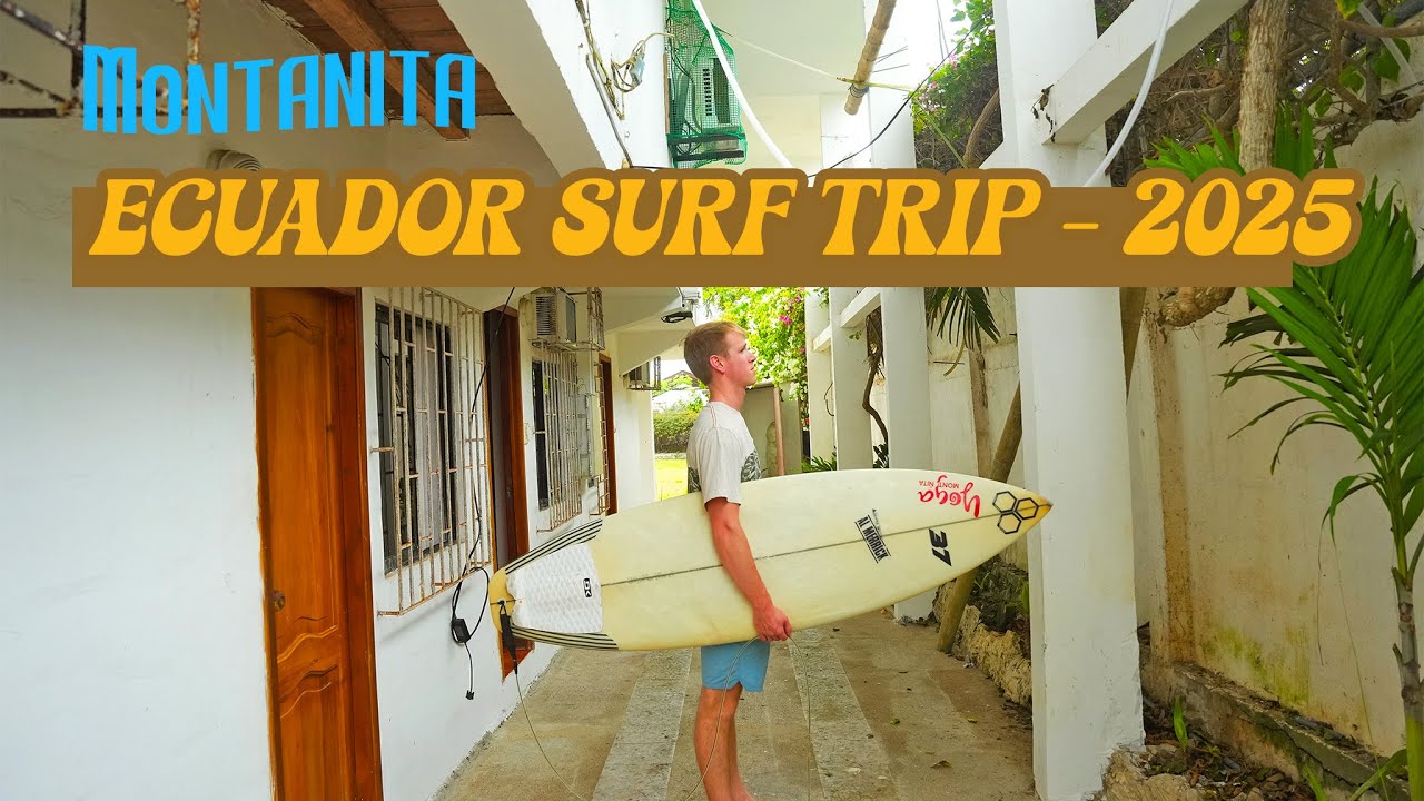 Ecuador Surf Trip - Montanita -  2025