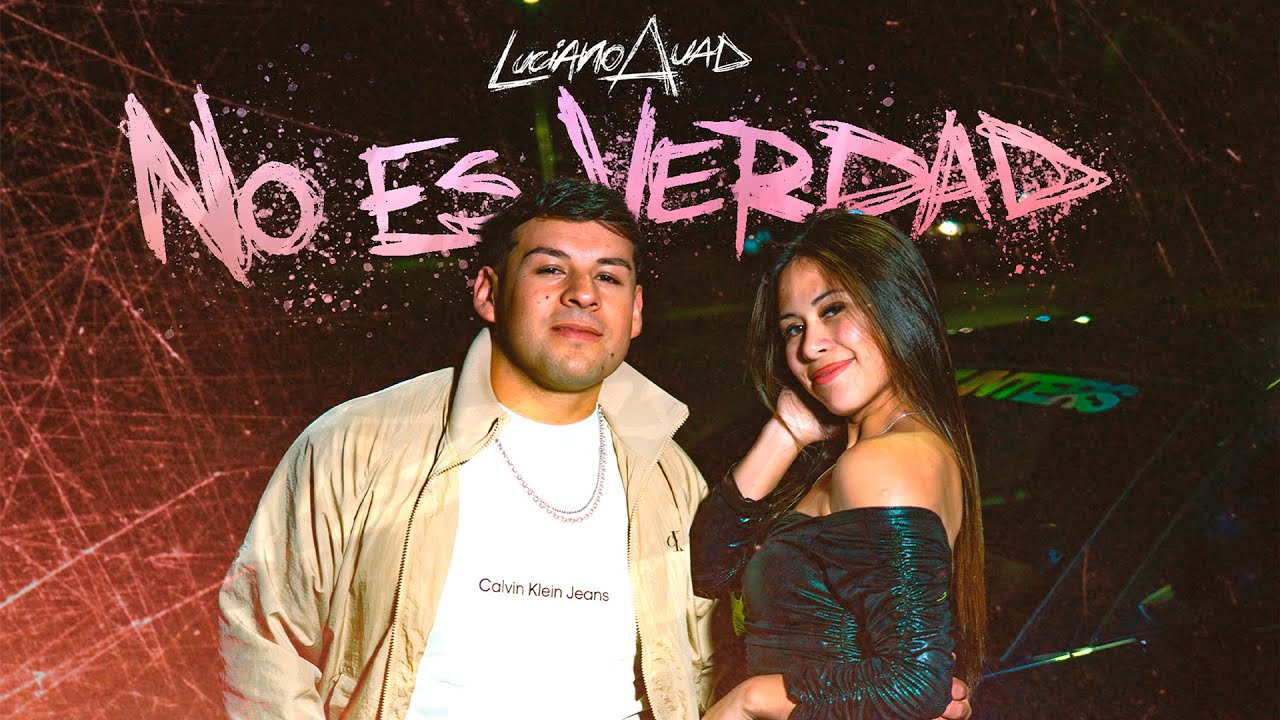 NO ES VERDAD - Luciano Auad (Video Oficial)