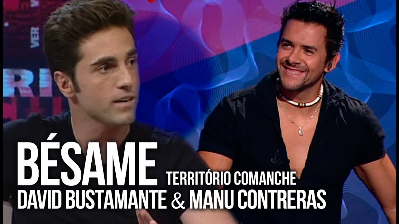 Manu Contreras & David Bustamante   BÉSAME  Territorio Comanche
