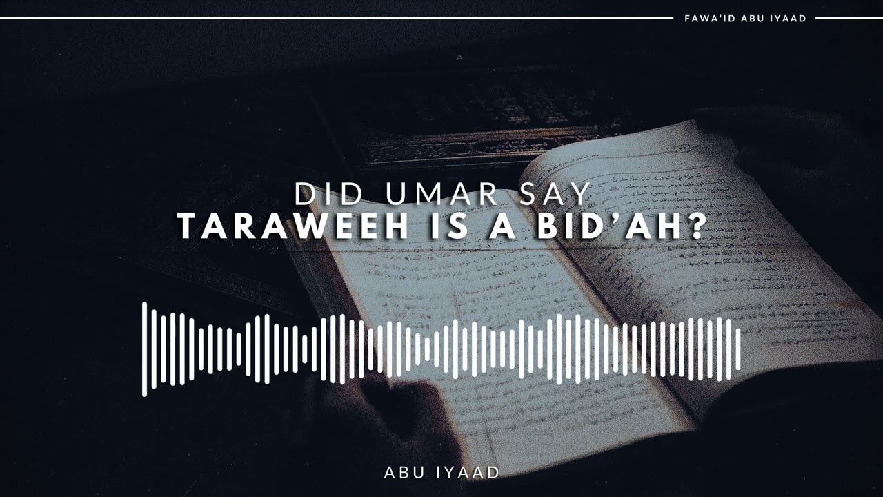 Did Umar Say Taraweeh is an Innovation? | Abu Iyaad