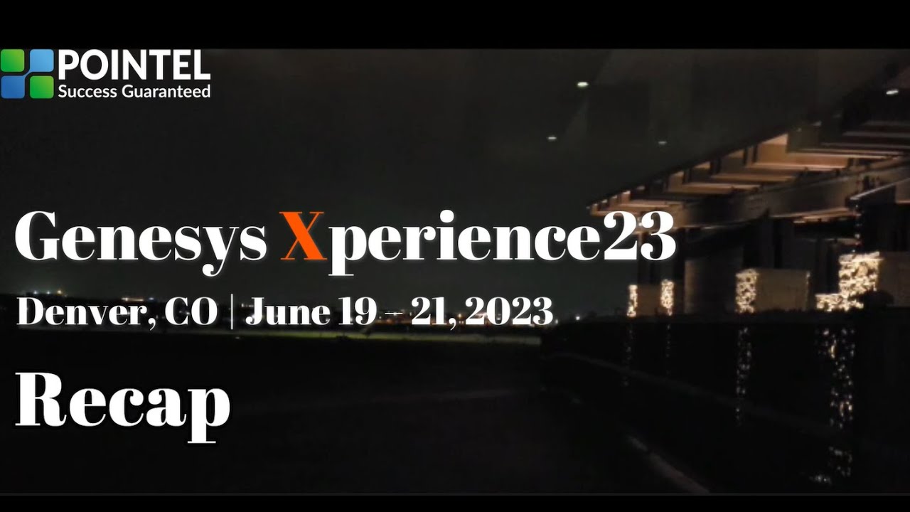 Genesys Xperience23 - Recap Video by Pointel