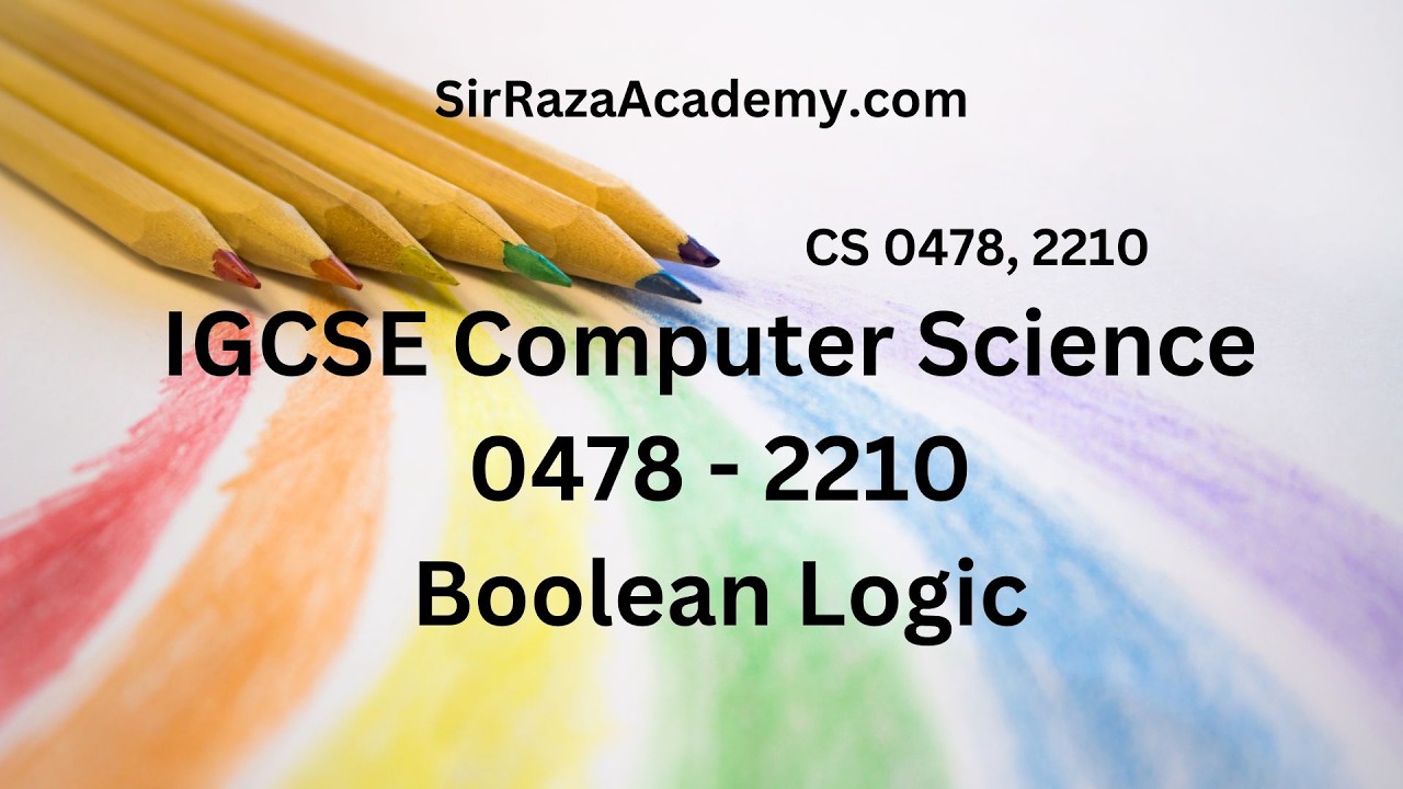 IGCSE Computer Science Paper 2 | Chapter 10 Boolean Logic | By Syed Muhammad Raza