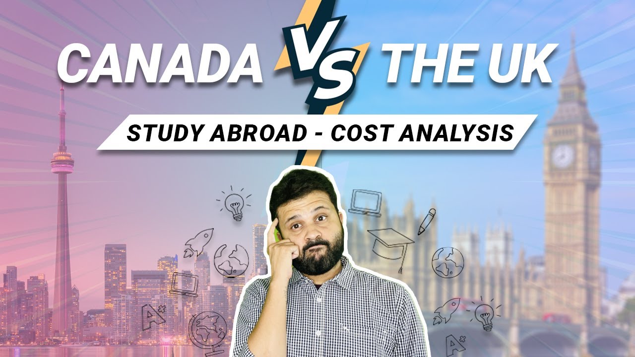 Canada vs UK for Indian Students - Which is Better?