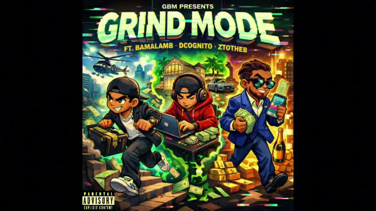Grind Mode - GBM ft. Bamalamb x Dcognito x ZtoTheB