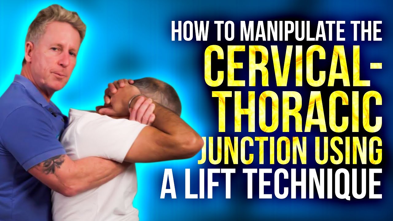 How to manipulate the Cervical-Thoracic Junction using a Lift Technique