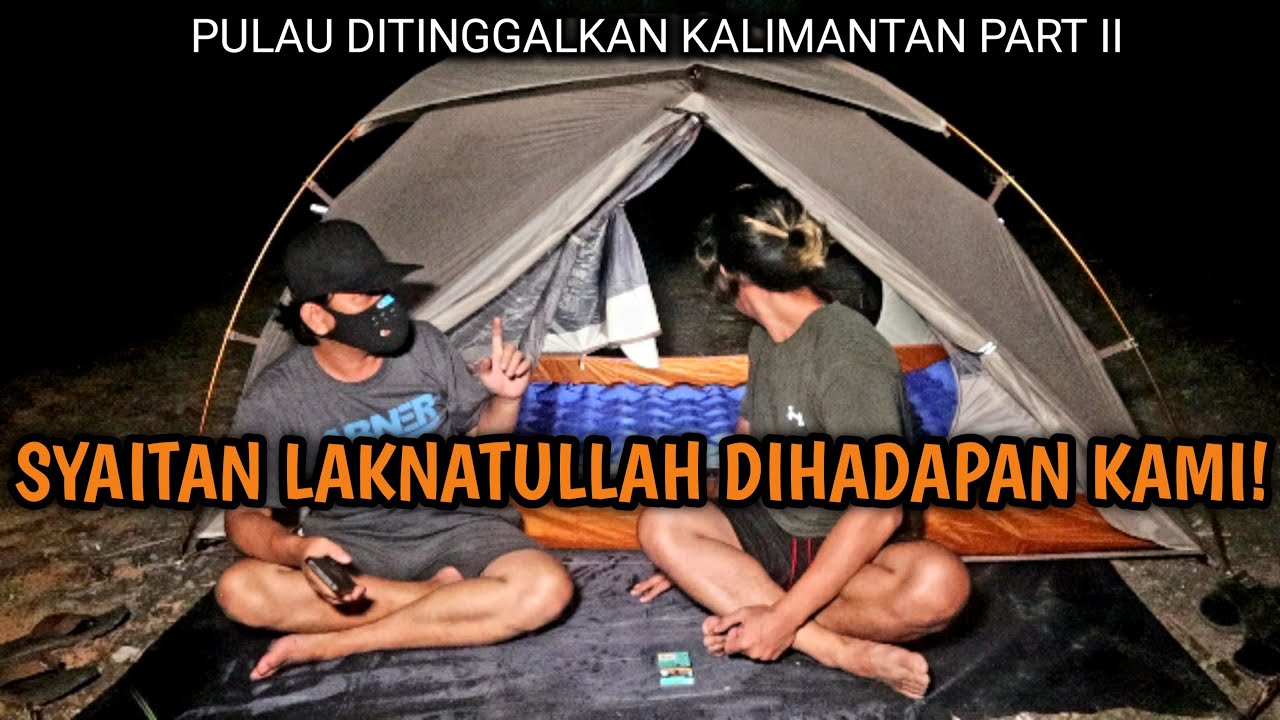 APA INI HALUSINASI? SYAITAN DATANG MINTA MAKAN DI AREA CAMP!