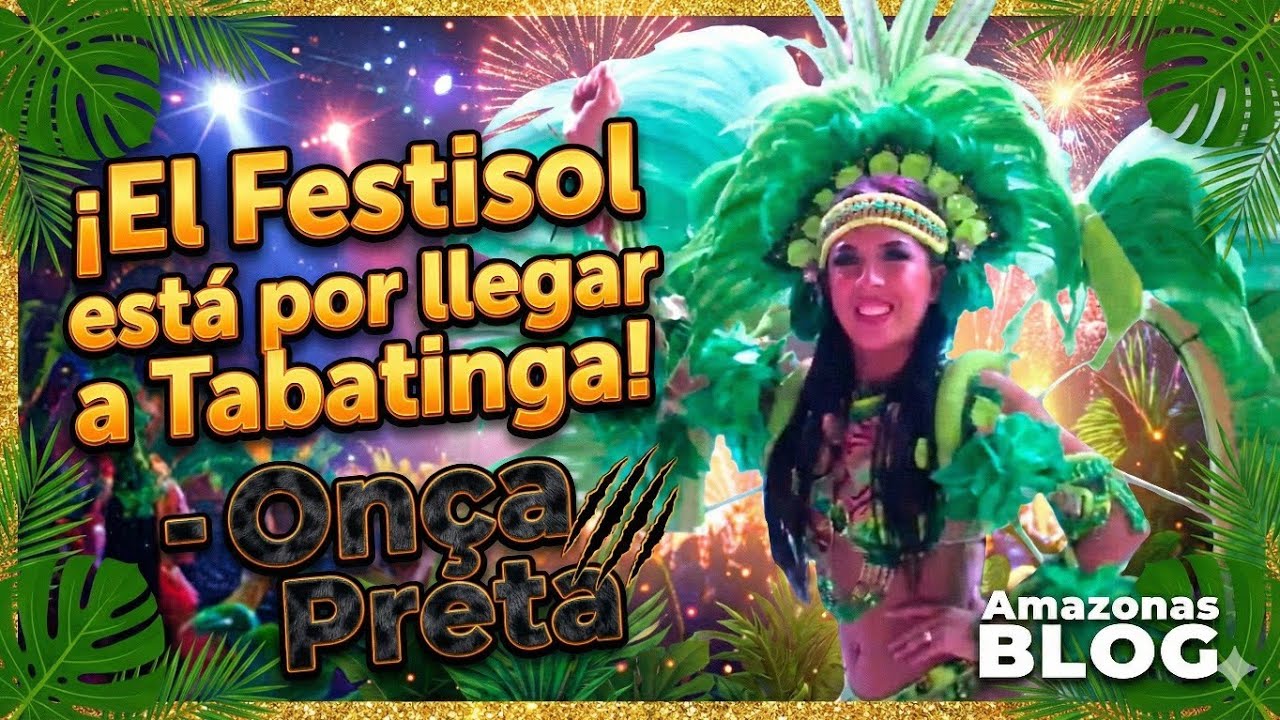 El Festisol está por llegar a Tabatinga!  - Onça Preta