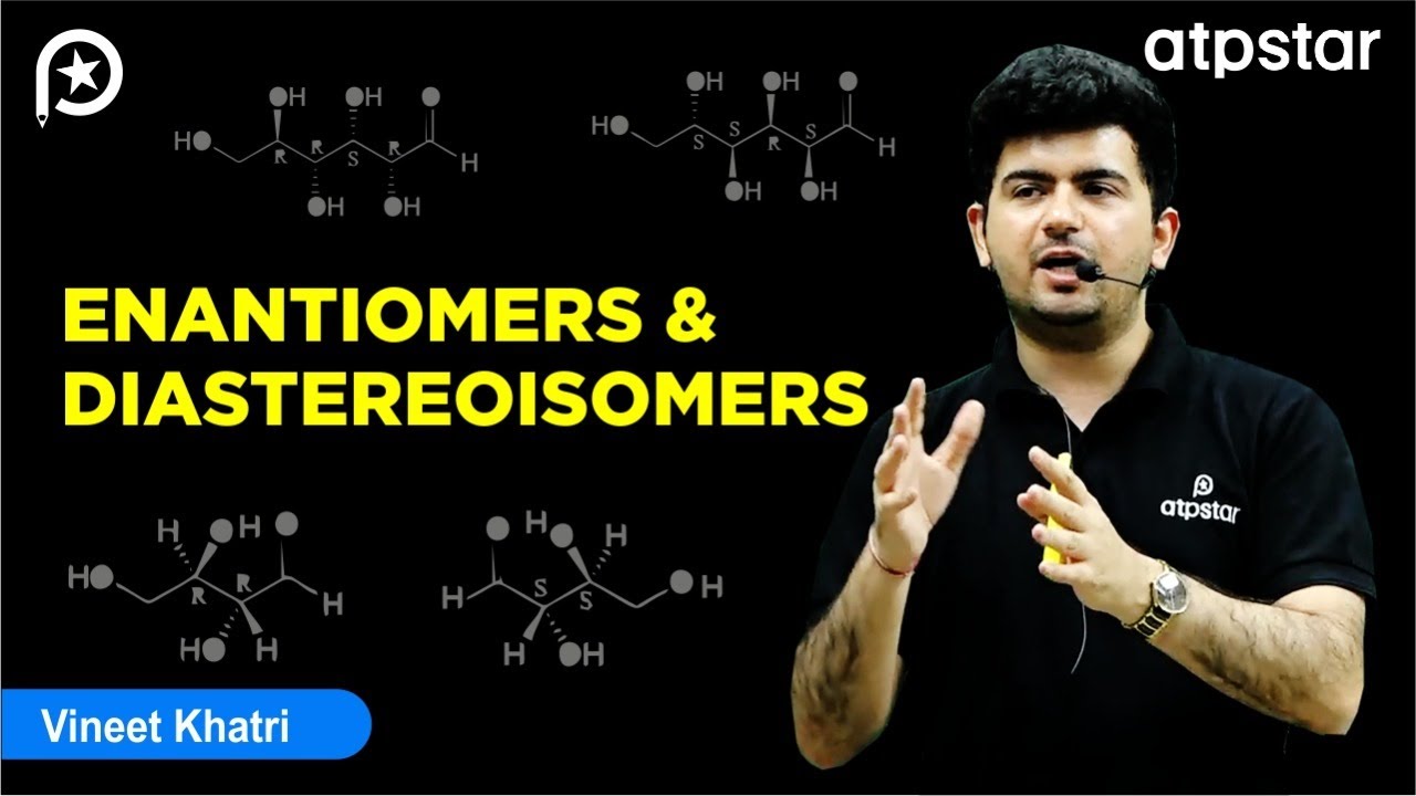 Enantiomers and Diastereoisomers | Organic Chemistry | IIT JEE | NEET | Vineet Khatri | ATP STAR