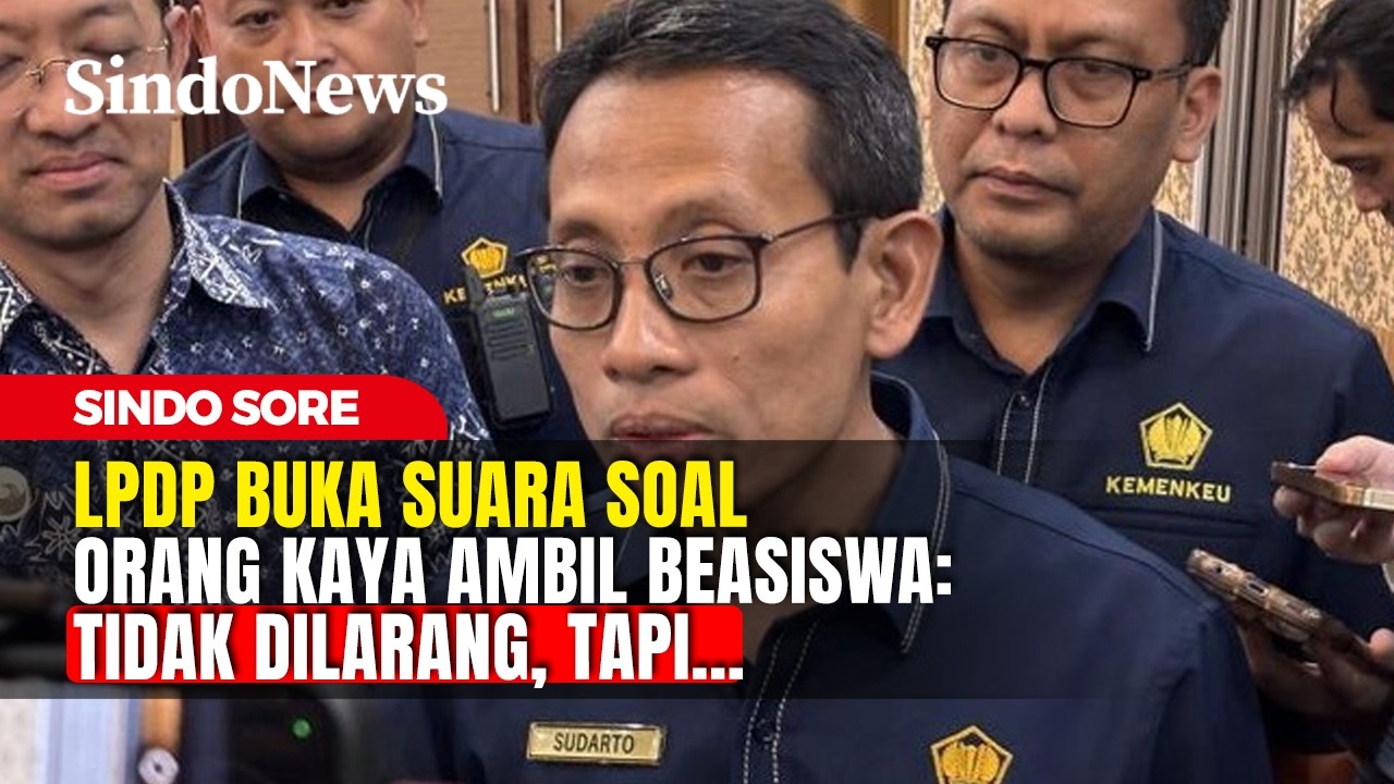 LPDP Buka Suara Soal Orang Kaya Ambil Beasiswa: Tidak Dilarang, Tapi... | Sindo Sore | 01/03