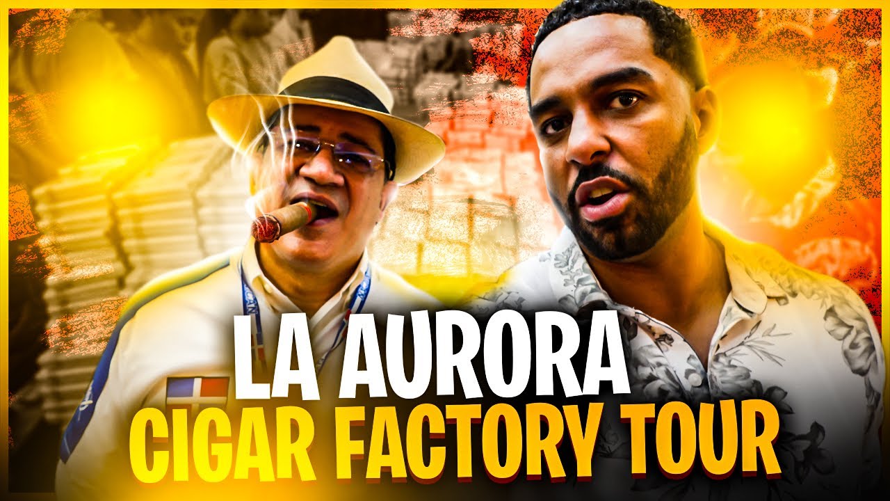A Tour Of La Aurora Cigar Factory: Learn About The Cigar Life In The Dominican Republic 💨🇩🇴