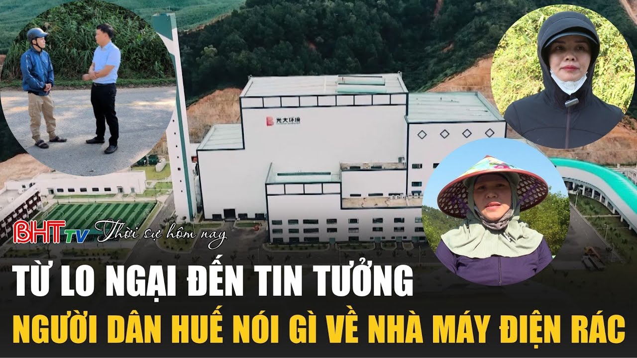 Thời sự tối 30/1: Từ lo ngại đến tin tưởng: Người dân Huế nói gì về Nhà máy điện rác