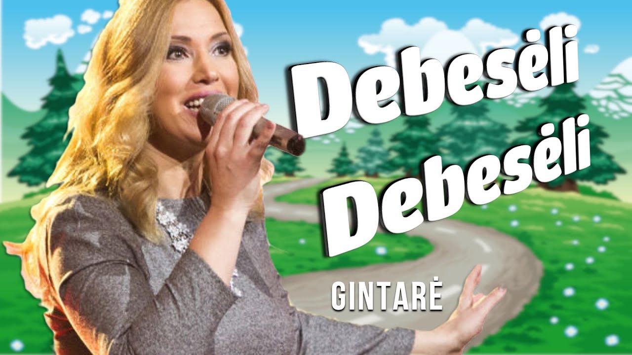 Gintarė - Debesėli, Debesėli (Official Lyric Video). Lietuvi&scaron;kos Dainos
