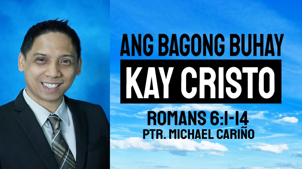 (9) Ang Bagong Buhay kay Cristo | Michael Cariño