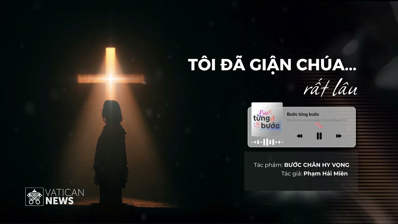 #257   Bước Từng Bước | Truyện ngắn: Bước Chân Hy Vọng