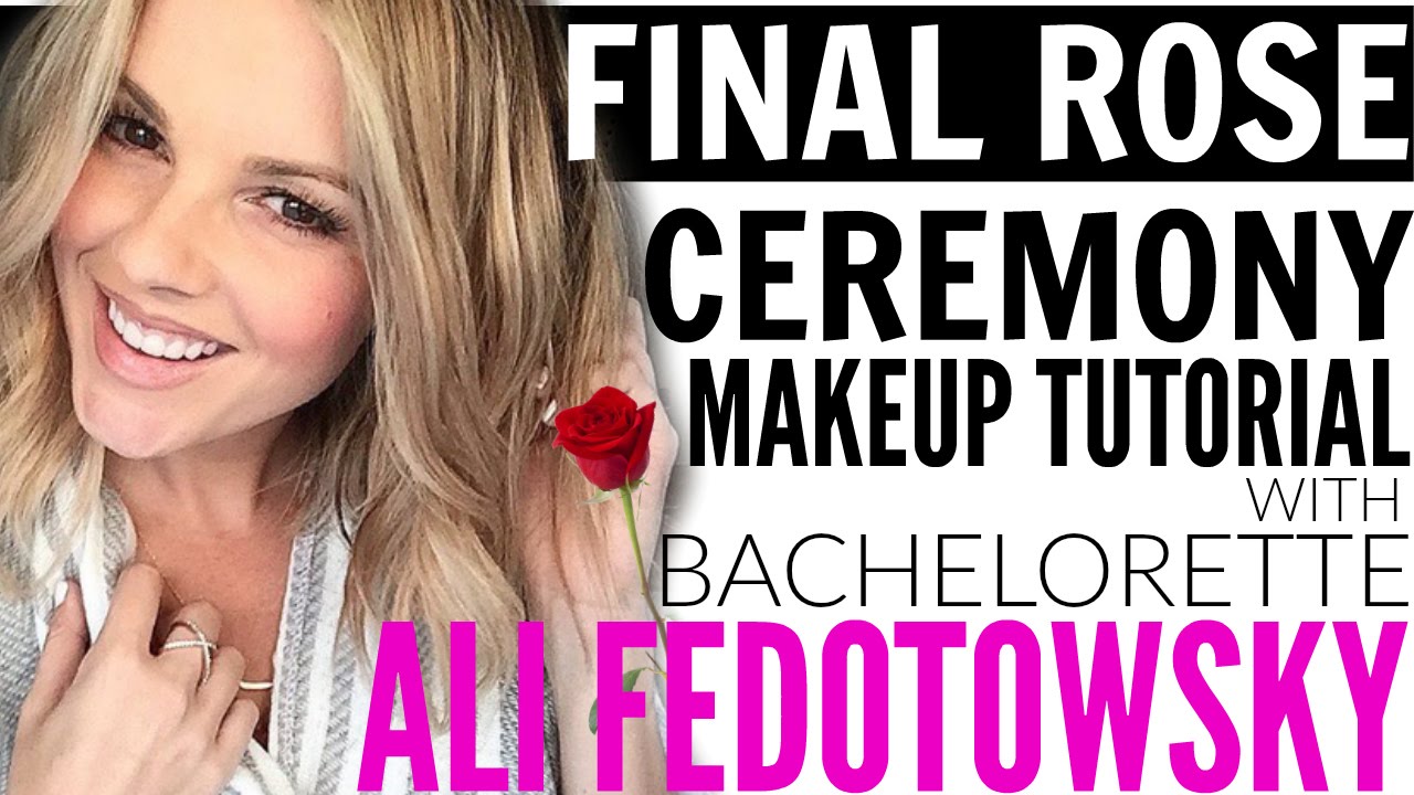 Final Rose Ceremony Makeup Tutorial with Bachelorette Ali Fedotowsky