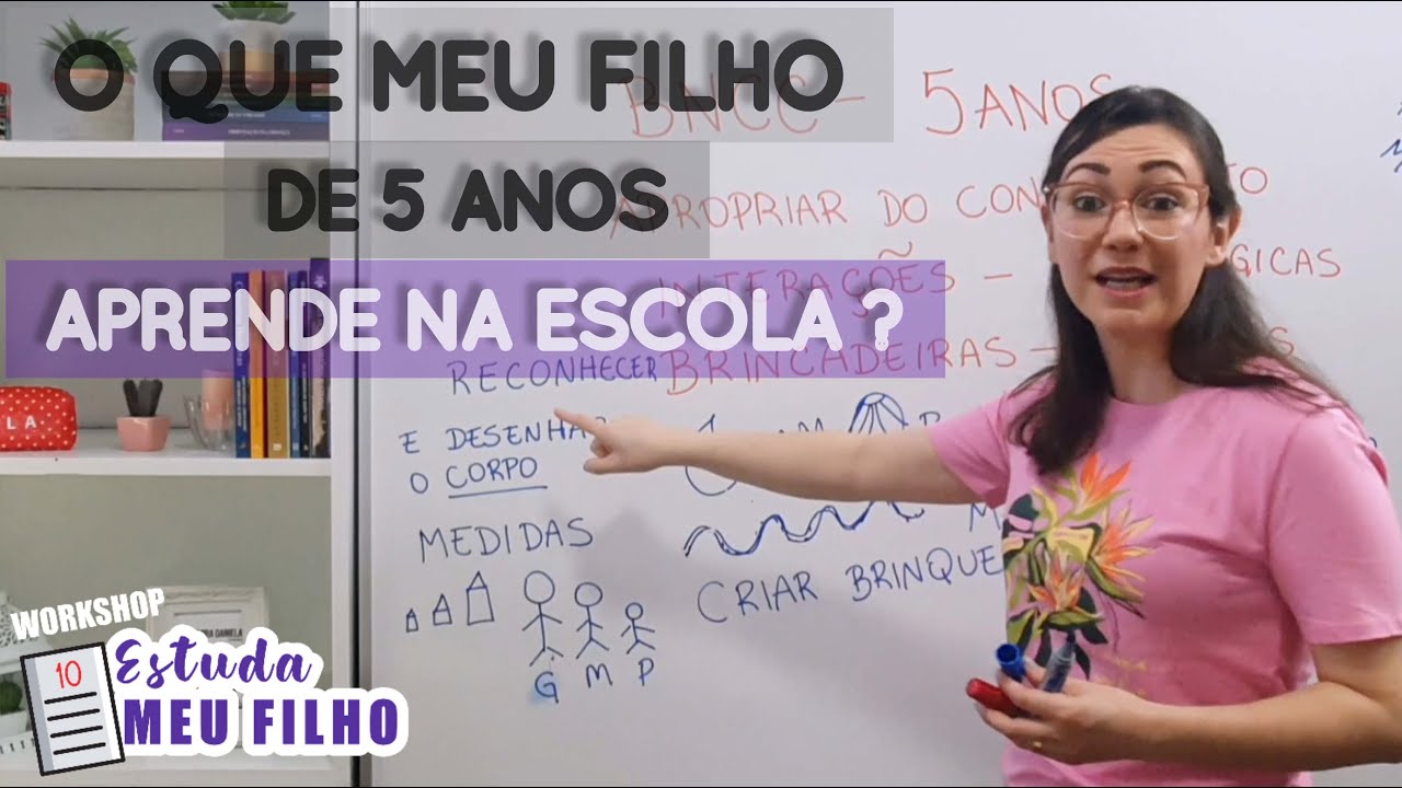 O QUE A ESCOLA DEVE ESTAR DESENVOLVENDO EM NOSSOS FILHOS COM 5 ANOS DE IDADE