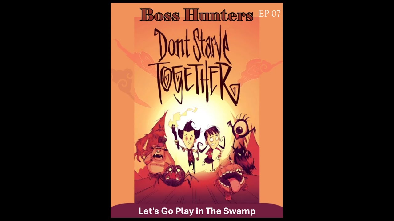 Let's Go Play in The Swamp in Don't Starve Together Boss Hunters // EP07