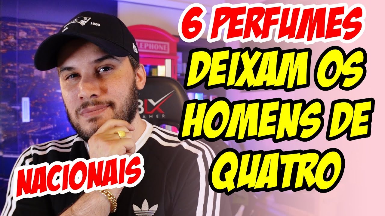 6 PERFUMES NACIONAIS DEIXAM OS HOMENS DE QUATRO! Perfumes Nacionais que ENLOUQUECEM os Homens!