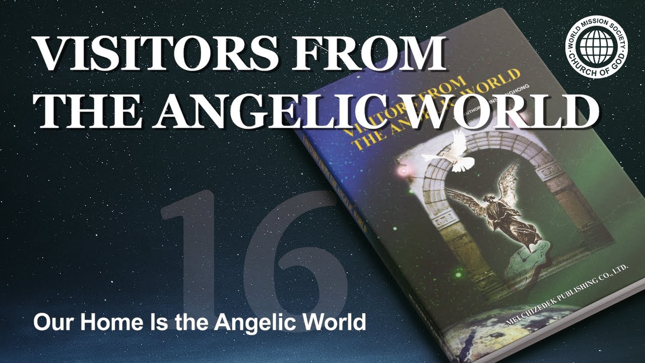 [Christ Ahnsahnghong] Chapter 16 Our Home Is the Angelic World