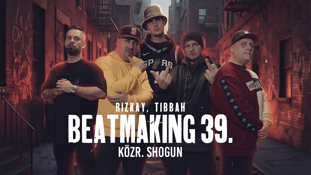 Rizkay, Tibbah - Beatmaking 39. (közr. Shogun) [Videóklip]