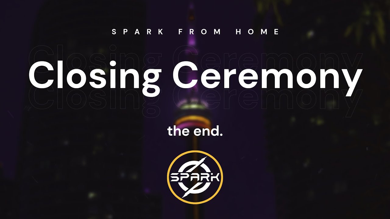 SPARK From Home 2020  Closing Ceremony