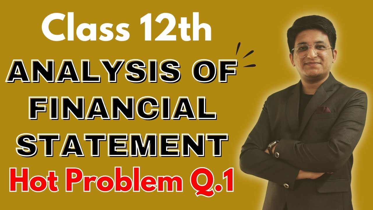 Chapter 9 Analysis of Financial Statement | Hot Problem Q.1 | Class 12th | Hemal Sir