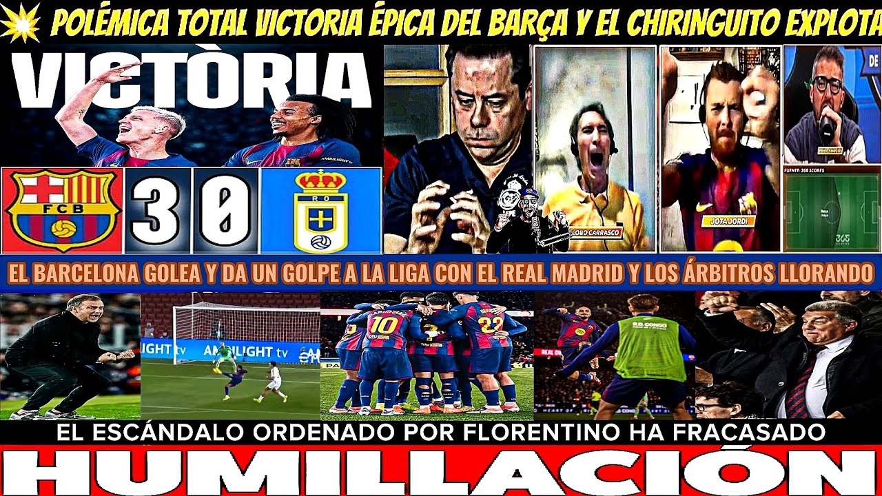 🚨¡BOMBAZO! BARCELONA 3-0 OVIEDO DEJA LLORANDO A REAL MADRID ÁRBITROS Y FLORENTINO EL CHIRINGUITO HOY
