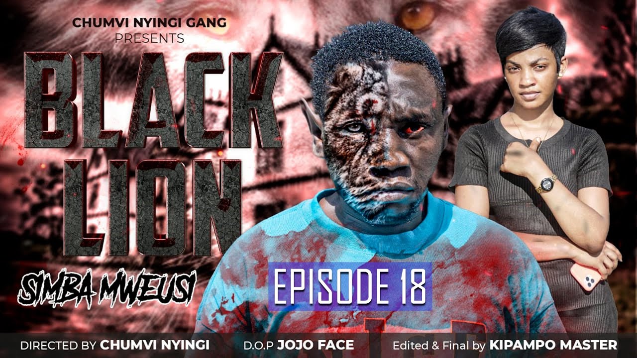 SIMBA MWEUSI {BLACK LION} - EPISODE 18 | CHUMVINYINGI