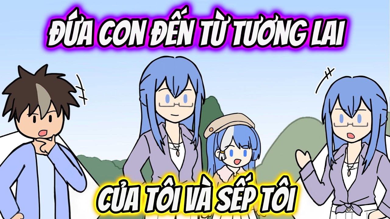 Đứa Con Đến Từ Tương Lai Của Tôi Và Sếp Tôi | Tiểu Nữ Vietsub