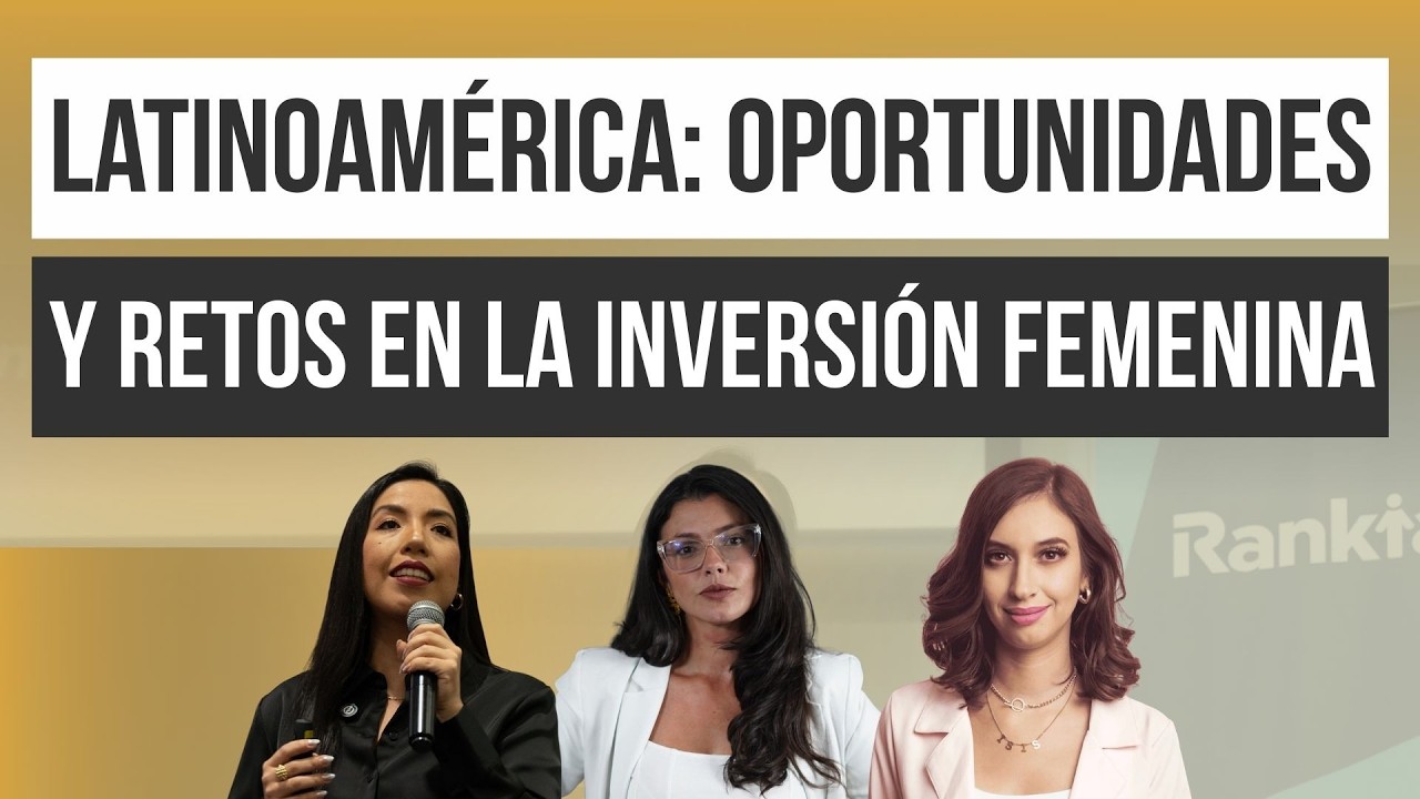 Cómo invertir en Latinoamérica: 3 Claves para Mujeres Emprendedoras