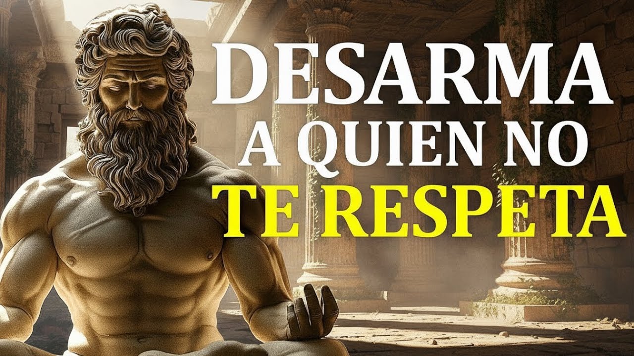 6 FORMAS DE LIDIAR CON PERSONAS QUE NO TE RESPETAN - SABIDURÍA ESTOICA