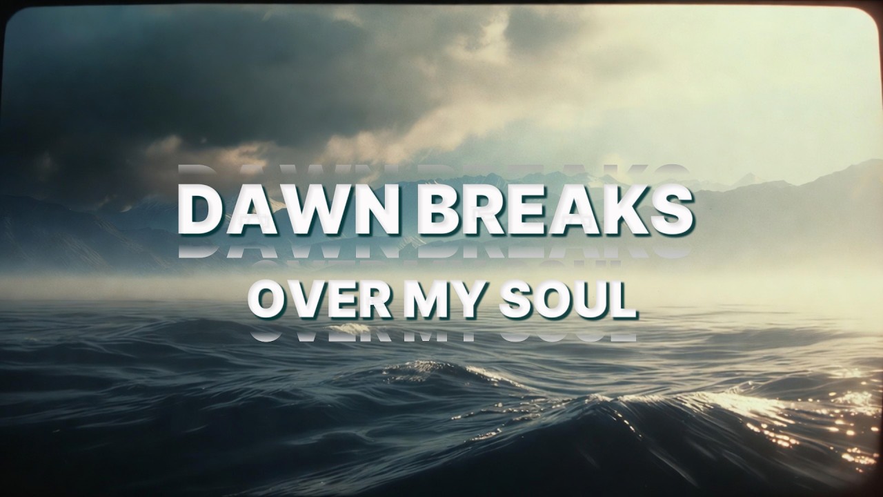 Dawn Breaks Over My Soul - Gentle Resurrection Worship | Hope Arises, Light Breaks Through! 🌅✝️🙏