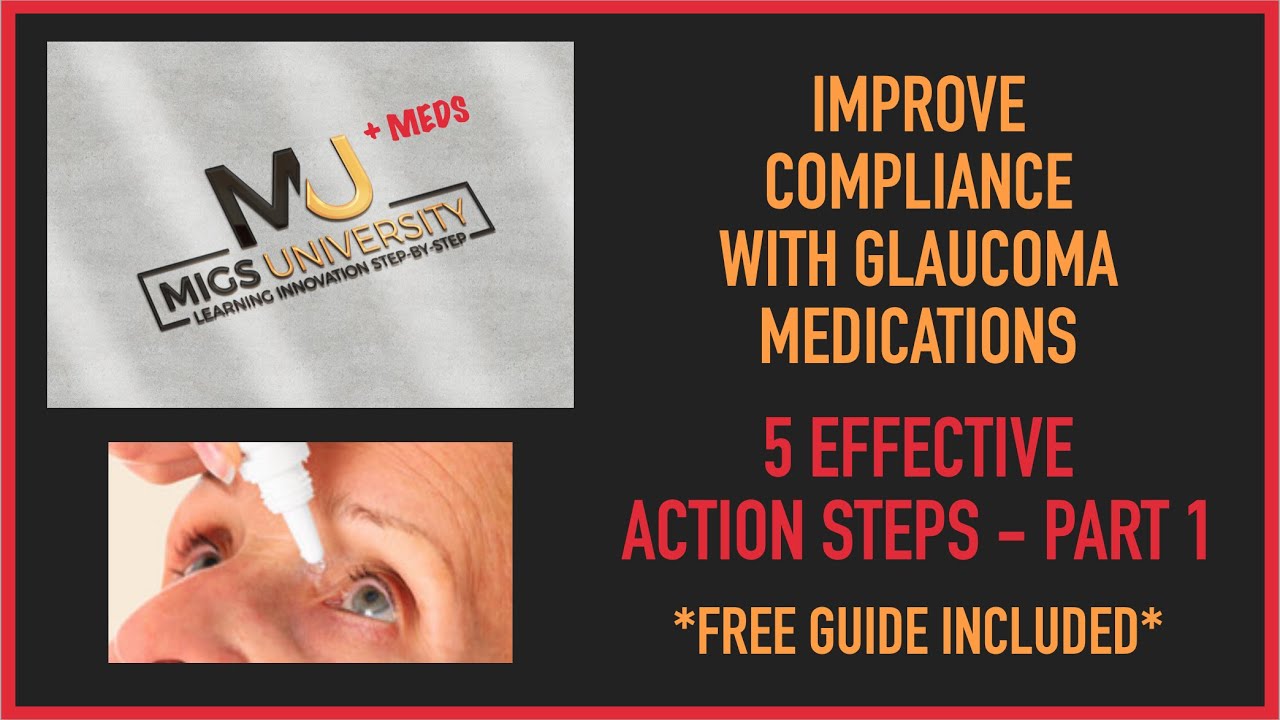 How to Improve Glaucoma Medication Compliance: 5 Proven Strategies | MIGS + Meds University
