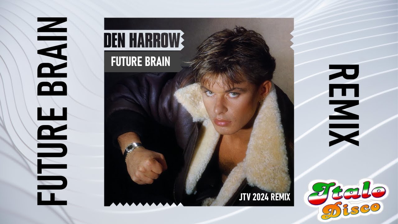 Den Harrow - Future Brain (JTV 2024 Remix)