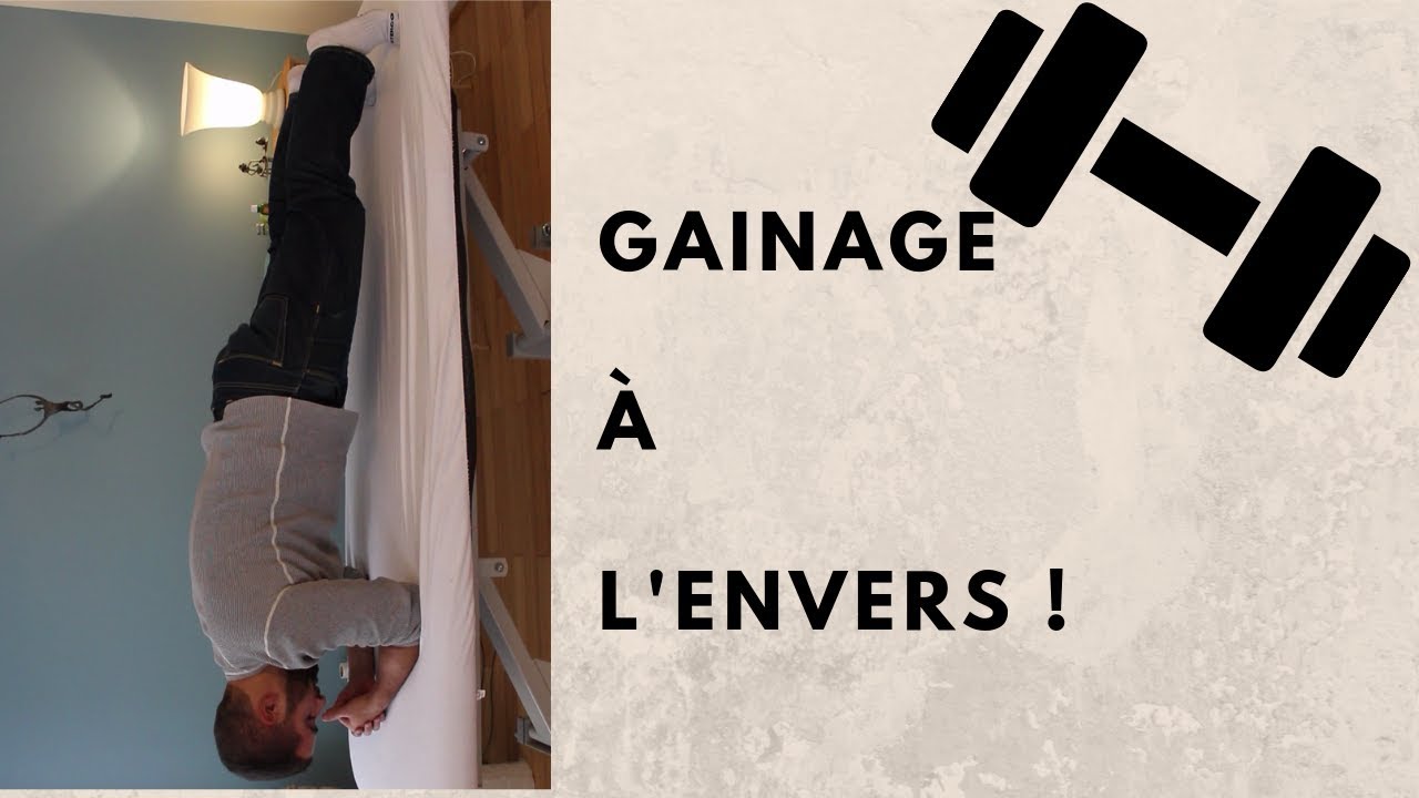 Le gainage ... à l'envers !