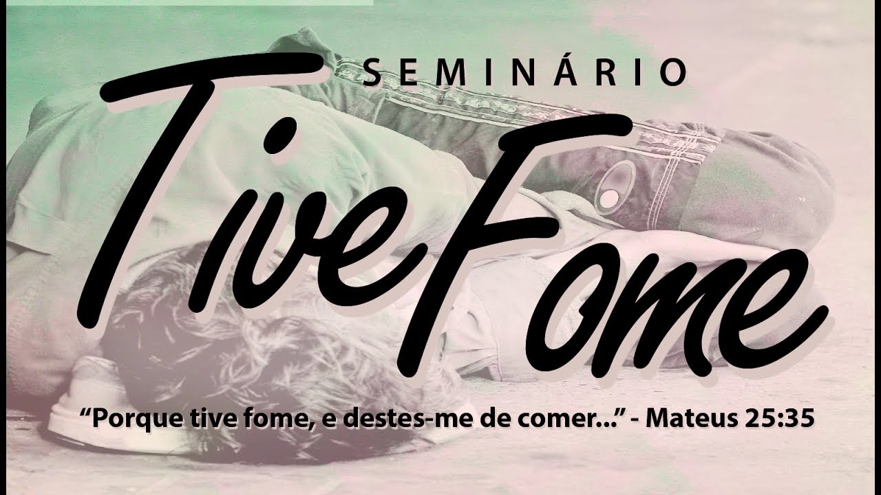 SEMINÁRIO TIVE FOME | Pr. Fernando Tolentino